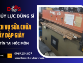 Thủy Lực Dũng Sĩ – Dịch vụ sửa chữa máy dập giày uy tín tại Hóc Môn